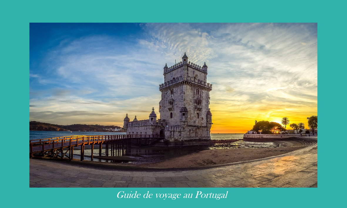 Tour de Belem à Lisbonne, tout savoir pour voyager au Portugal, quand partir, infos pratiques, principaux sites à voir avec le guide de voyage Nirvatravel