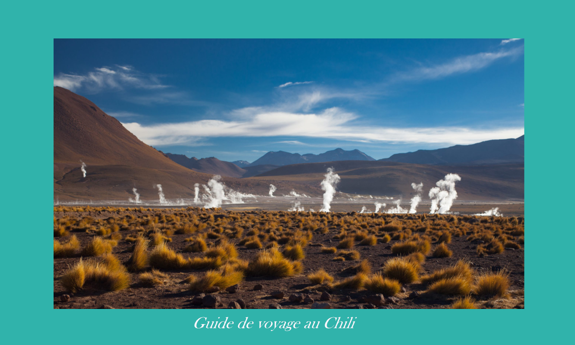 Tout savoir pour voyager au Chili, quand partir, infos pratiques, principaux sites à voir avec le guide de voyage Nirvatravel